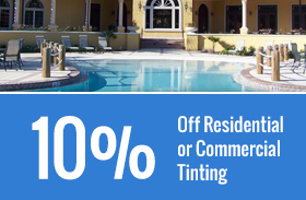 10% Off Residential or Commercial Tinting